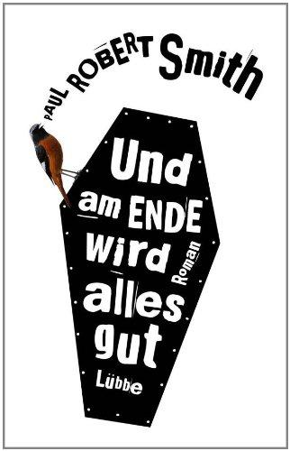 Und am Ende wird alles gut: Roman