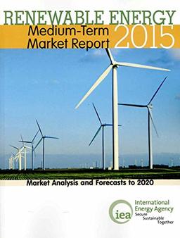 Medium-term renewable energy market report 2015: market trends and forecasts to 2020