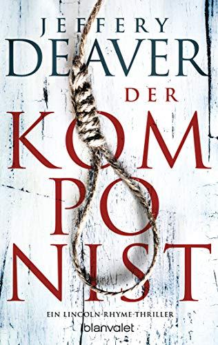 Der Komponist: Ein Lincoln-Rhyme-Thriller