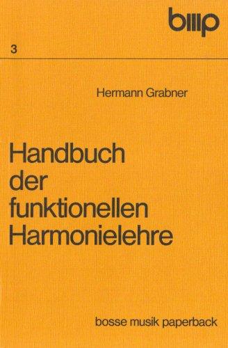 Handbuch der funktionellen Harmonielehre: I. Teil: Lehrbuch. II. Teil: Aufgabenbuch