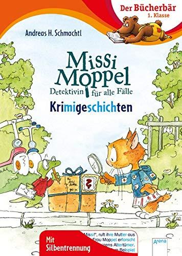 Missi Moppel. Krimigeschichten: Der Bücherbär: 1. Klasse. Mit Silbentrennung