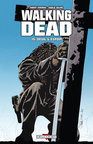 Walking dead. Vol. 15. Deuil & espoir