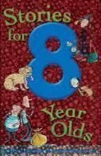 Stories for 8 Year Olds (Stories for... S.)