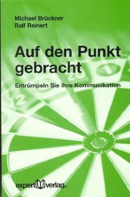 Auf den Punkt gebracht: Entrümpeln Sie Ihre Kommunikation