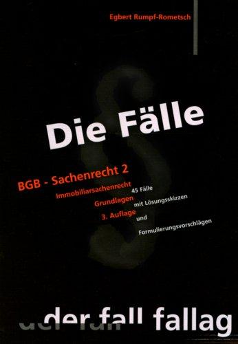 Die Fälle. BGB - Sachenrecht II. Immobiliarsachenrecht