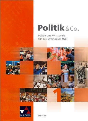 Politik & Co. - Hessen: Politik und Co 1. Hessen: Politik und Wirtschaft für das Gymnasium (G8)