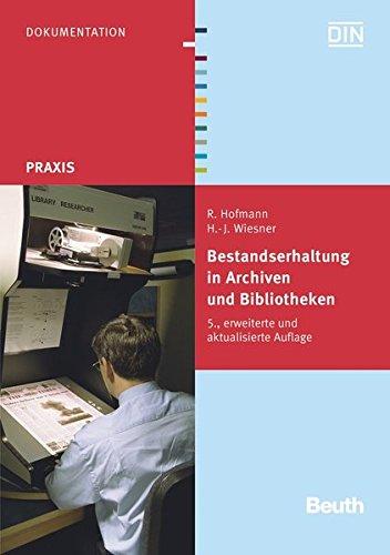 Bestandserhaltung in Archiven und Bibliotheken (Beuth Praxis)