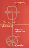 Führung durch Motivation: Mitarbeiter für Organisationsziele gewinnen