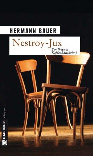 Nestroy-Jux: Ein Wiener Kaffeehauskrimi