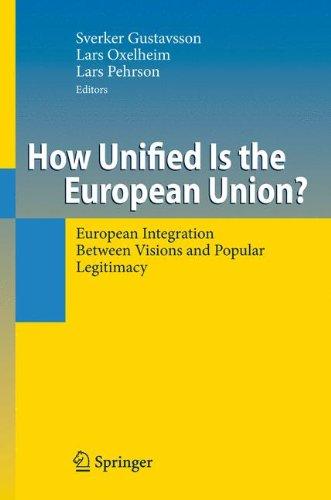 How Unified Is the European Union?: European Integration Between Visions and Popular Legitimacy