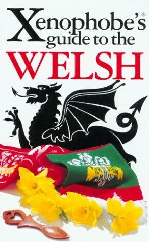 The Xenophobe's Guide to the Welsh. (Xenophobe's Guides)