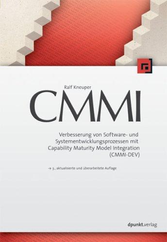 CMMI: Verbesserung von Software- und Systementwicklungsprozessen mit Capability Maturity Model Integration