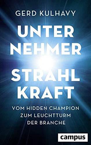 Unternehmer-Strahlkraft: Vom Hidden Champion zum Leuchtturm der Branche