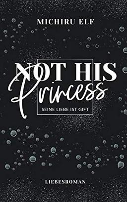 Not His Princess: Seine Liebe ist Gift