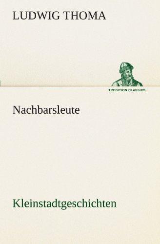 Nachbarsleute: Kleinstadtgeschichten (TREDITION CLASSICS)