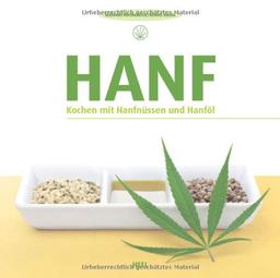 Hanf: Kochen mit Hanfnüssen und Hanföl