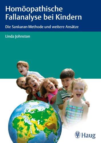 Homöopathische Fallanalyse bei Kindern: Die Sankaran-Methode und weitere Ansätze