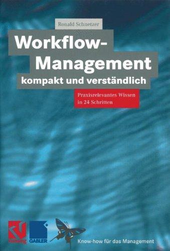 Workflow-Management kompakt und verständlich: Praxisorientiertes Wissen in 24 Schritten (XKnow-how für das Management)