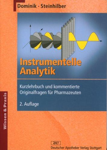 Instrumentelle Analytik: Kurzlehrbuch und kommentierte Originalfragen für Pharmazeuten