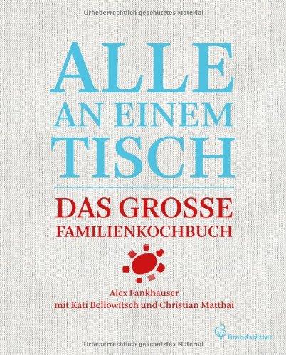 Alle an einem Tisch - Das große Familienkochbuch