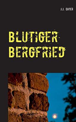 Blutiger Bergfried: Ein Wassenbergkrimi