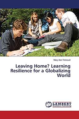 Leaving Home? Learning Resilience for a Globalizing World