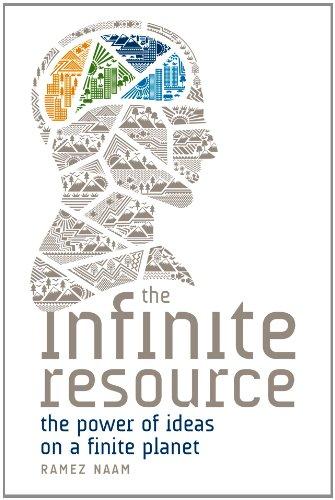 The Infinite Resource: The Power of Ideas on a Finite Planet