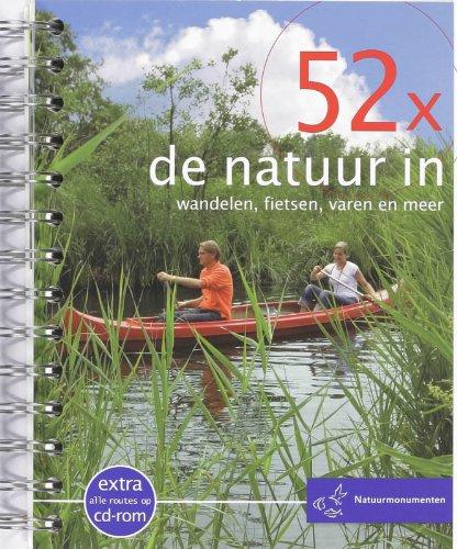 52x de natuur in: wandelen, fietsen, varen en meer (52-serie)