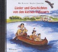 Lieder und Geschichten von den kleinen Indianern: Ab 5 Jahre