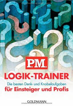 P.M. Logik-Trainer für Einsteiger und Profis: Die besten Denk- und Knobelaufgaben