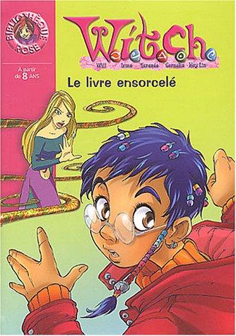 Witch. Vol. 3. Le livre ensorcelé