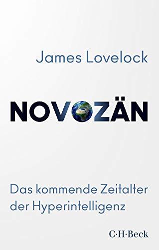 Novozän: Das kommende Zeitalter der Hyperintelligenz