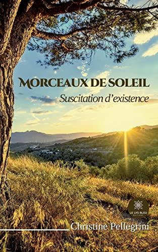 Morceaux de soleil : Suscitation d’existence