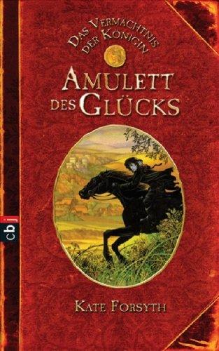 Das Vermächtnis der Königin - Amulett des Glücks: Band 1