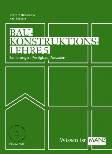 Baukonstruktionslehre 5 mit DVD: Sanierungen - Industriebau - Fassaden