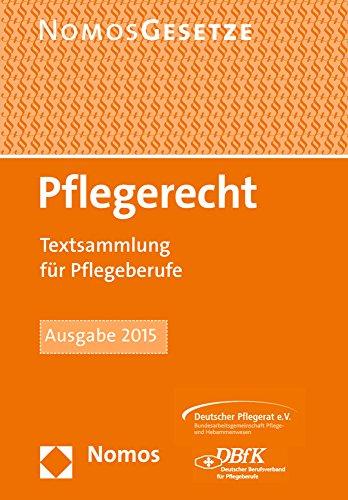 Pflegerecht: Textsammlung für Pflegeberufe, Rechtsstand: 1. Februar 2015