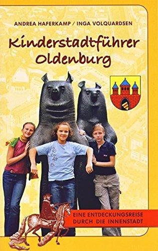 Kinderstadtführer Oldenburg: Eine Entdeckungsreise durch die Innenstadt