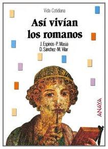 Así vivían los romanos (Bibl. Basica De La Historia)