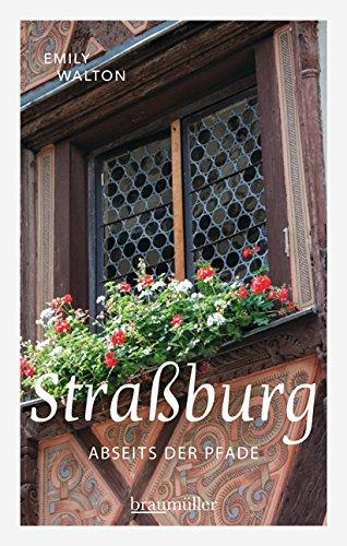 Straßburg abseits der Pfade: Eine etwas andere Reise durch die Hauptstadt des Elsass