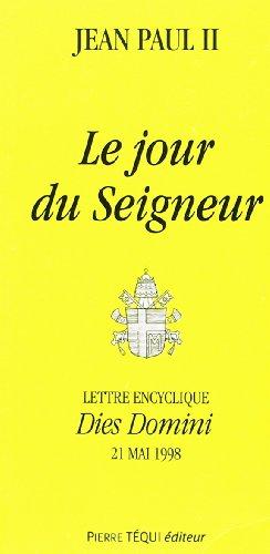 Lettre apostolique Dies Domini du Saint Père Jean-Paul II : aux évêques, aux prêtres, aux familles religieuses et aux fidèles de l'Eglise catholique sur la sanctification du dimanche