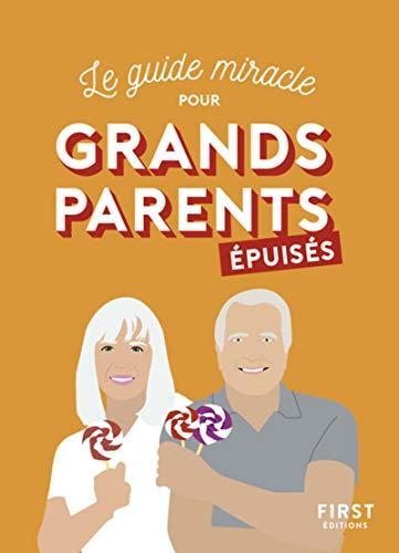 Le guide miracle pour grands-parents épuisés