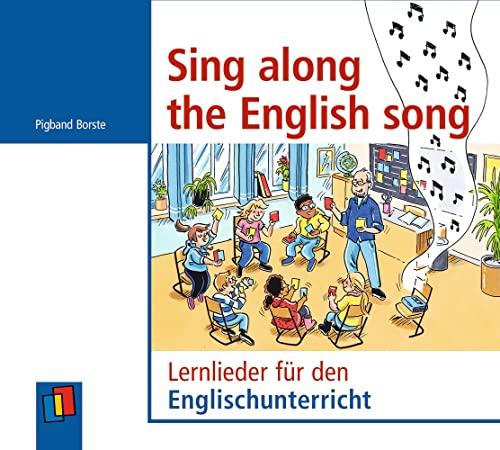 Sing along the English song: Lernlieder für den Englischunterricht