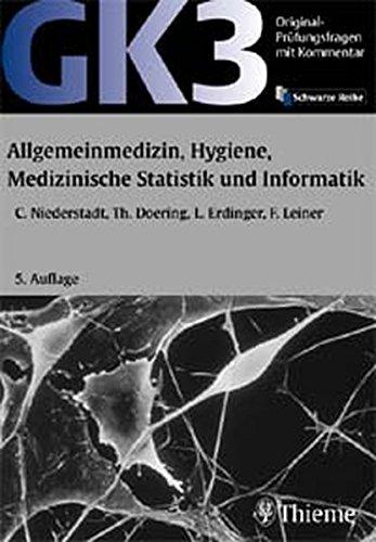 Original-Prüfungsfragen mit Kommentar GK 3 (2. Staatsexamen), Allgemeinmedizin, Hygiene, Medizinische Statistik und Informatik (GK + ÄP ... nach alter und neuer Approbationsordnung)