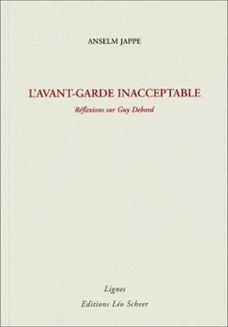 L'avant-garde inacceptable : réflexions sur Guy Debord