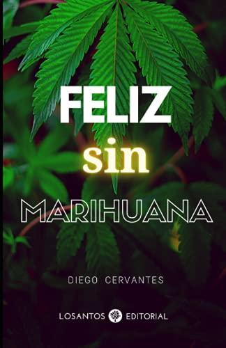 Feliz sin marihuana