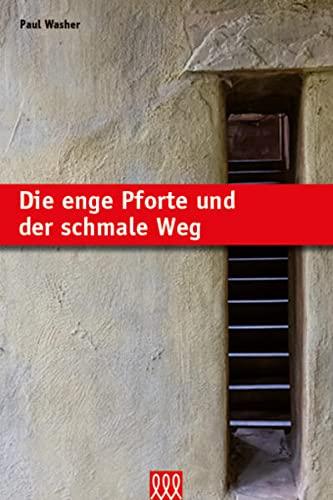 Die enge Pforte und der schmale Weg