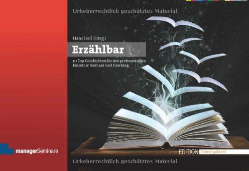 Erzählbar: 111 Top-Geschichten für den professionellen Einsatz in Seminar und Coaching