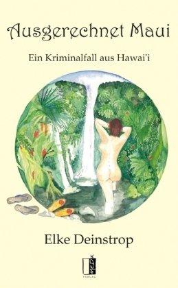 Ausgerechnet Maui: Ein Kriminalfall aus Hawai'i