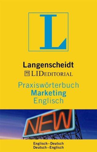 Langenscheidt Praxiswörterbuch Marketing Englisch: In Kooperation mit LID Editorial, Englisch-Deutsch/Deutsch-Englisch: Englisch - Deutsch / Deutsch - ... (Langenscheidt Praxiswörterbücher)