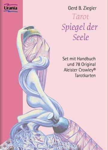 Tarot, Spiegel der Seele. Handbuch und 78 Karten: Aleister Crowley Tarot-Set: Mit Handbuch und Original Aleister Crowley Tarotkarten